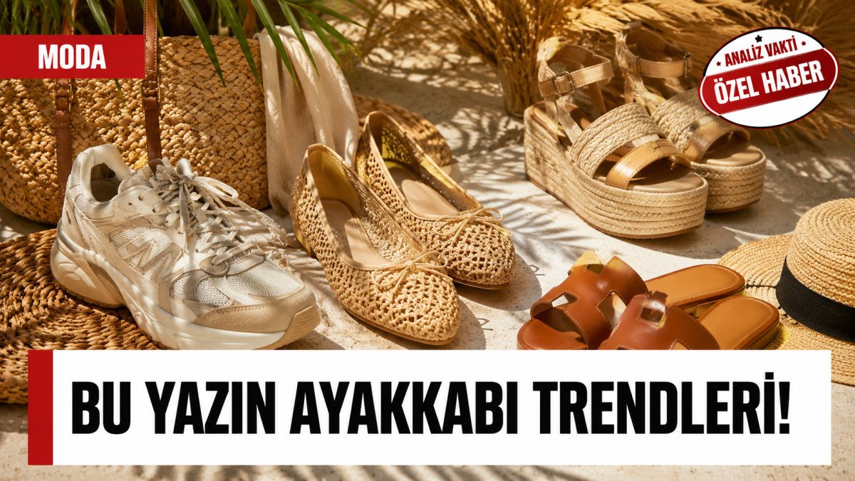 Bu Yazın Ayakkabı Trendleri Belli Oldu! 2026 Yazına Damga Vuracak Modeller